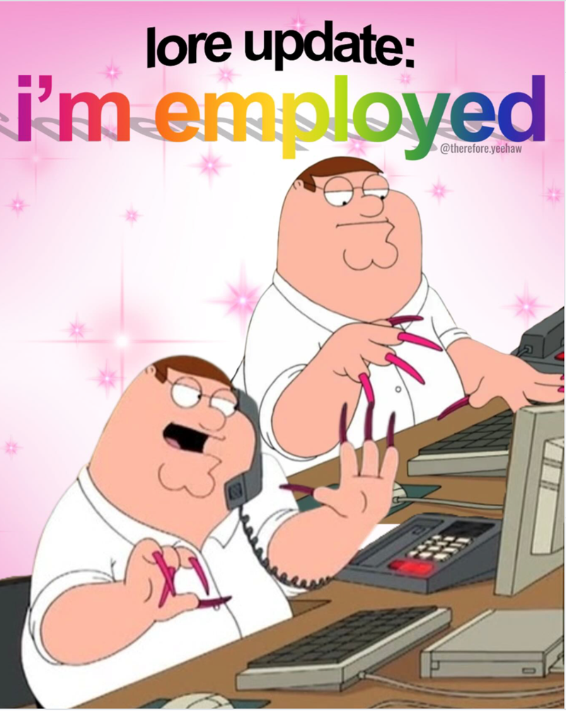 lore update: i'm employed @therefore.yeehaw *