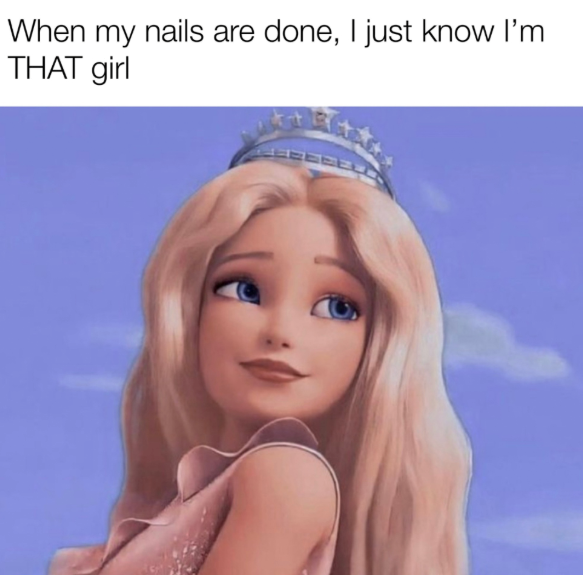 When my nails are done, I just know I'm THAT girl