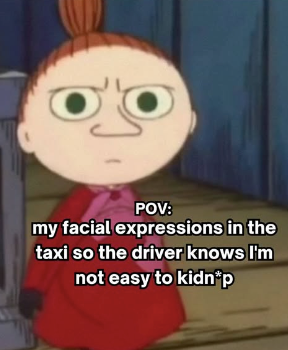 POV: my facial expressions in the taxi so the driver knows I'm not easy to kidn⭑p
