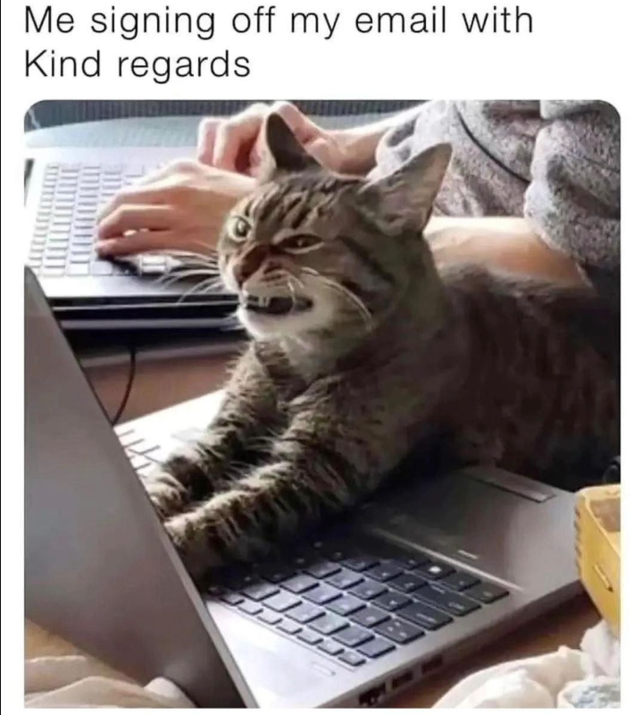 Me signing off my email with Kind regards