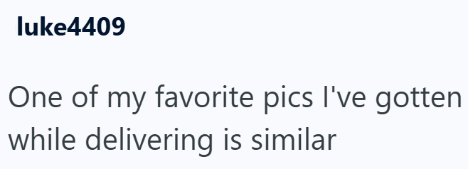 luke4409 One of my favorite pics I've gotten while delivering is similar