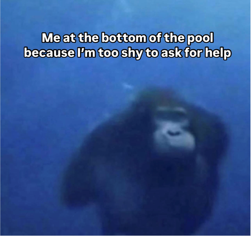 Me at the bottom of the pool because I'm too shy to ask for help