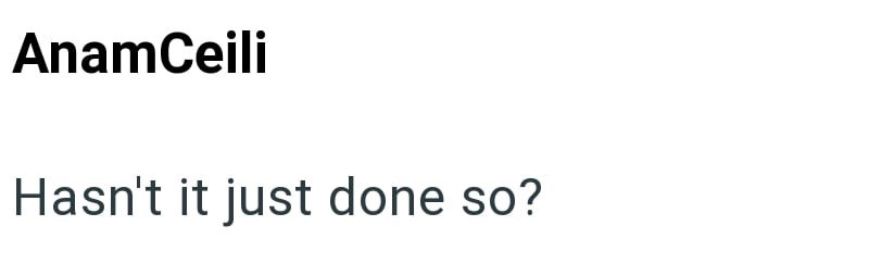 AnamCeili Hasn't it just done so?