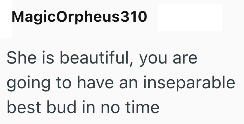 MagicOrpheus310 She is beautiful, you are going to have an inseparable best bud in no time