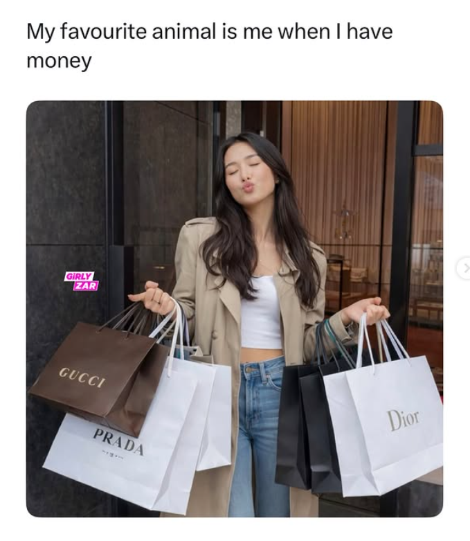 My favourite animal is me when I have money GIRLY ZAR GUCCI PRADA Dior