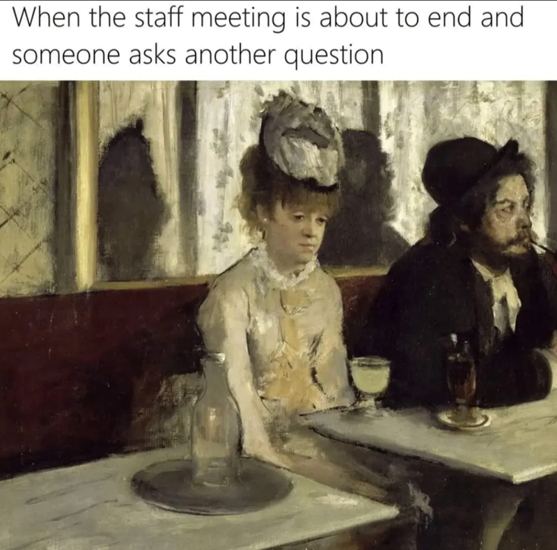 When the staff meeting is about to end and someone asks another question