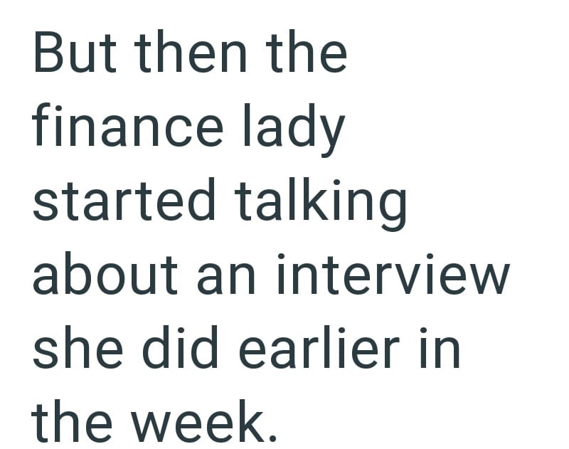 But then the finance lady started talking about an interview she did earlier in the week.