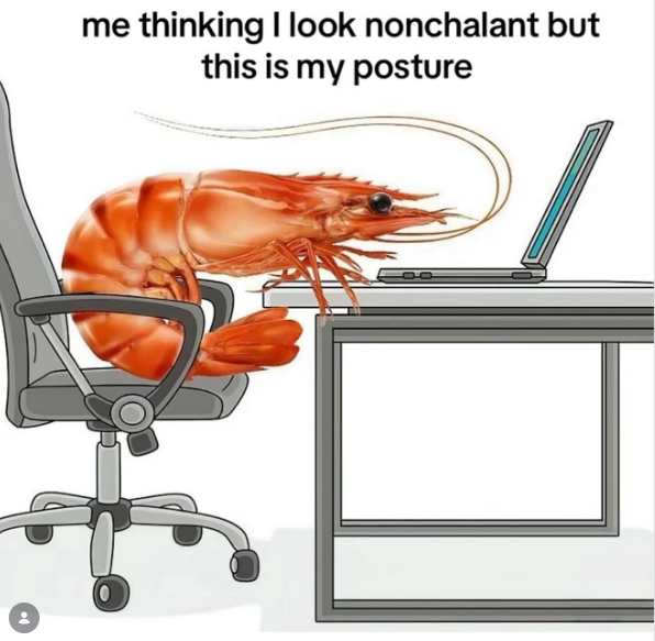 : me thinking I look nonchalant but this is my posture