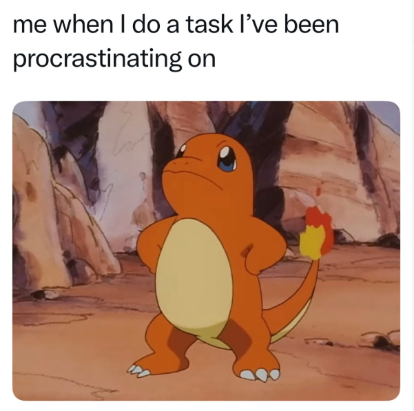 me when I do a task I've been procrastinating on