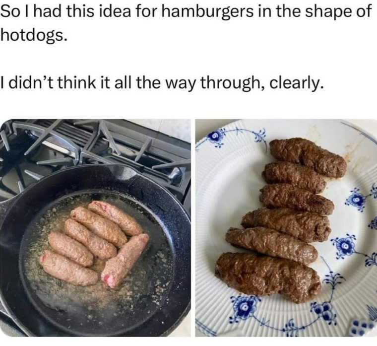 So I had this idea for hamburgers in the shape of hotdogs. I didn't think it all the way through, clearly.