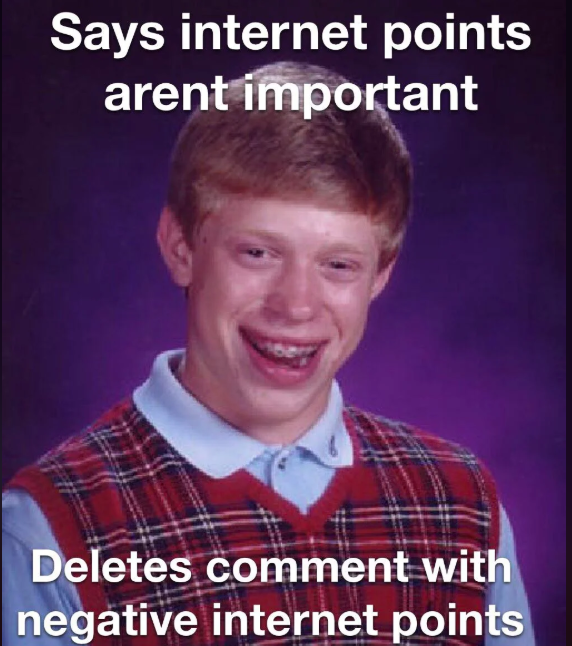 Says internet points arent important Deletes comment with negative internet points