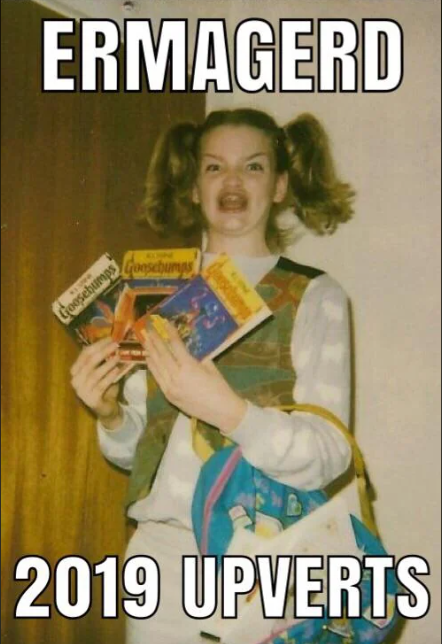 ERMAGERD Goosebumps Goosebumps 2019 UPVERTS