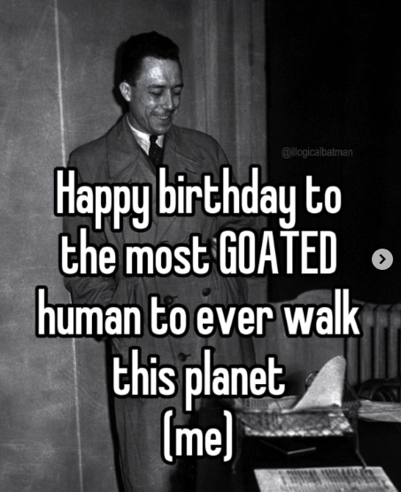 @illogicalbatman Happy birthday to the most GOATED human to ever walk this planet (me)
