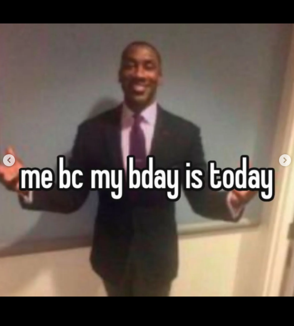 me bc my bday is today