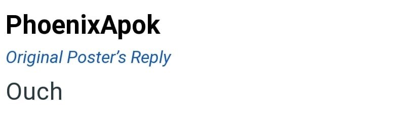 PhoenixApok Original Poster's Reply Ouch