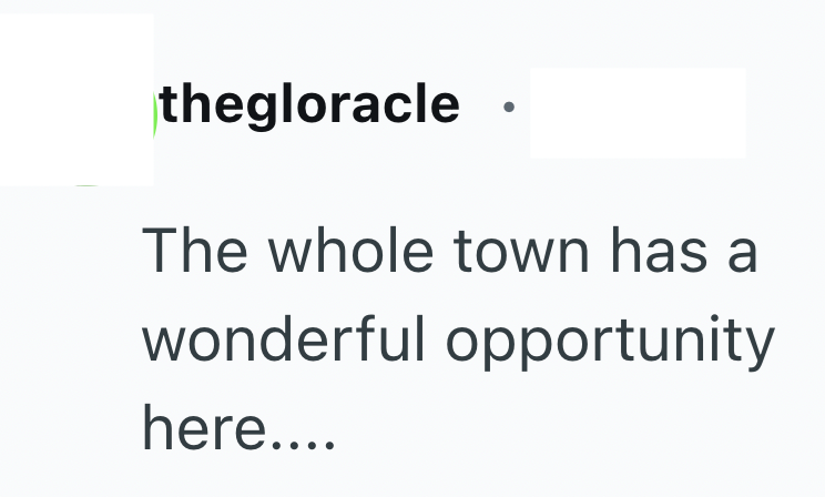 thegloracle The whole town has a wonderful opportunity here....