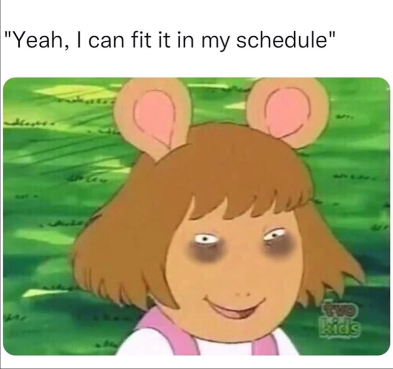 "Yeah, I can fit it in my schedule" GRA kids