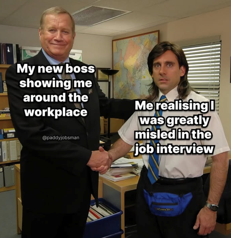 F My new boss showing me around the workplace @paddyjobsman Me realising was greatly misled in the job interview