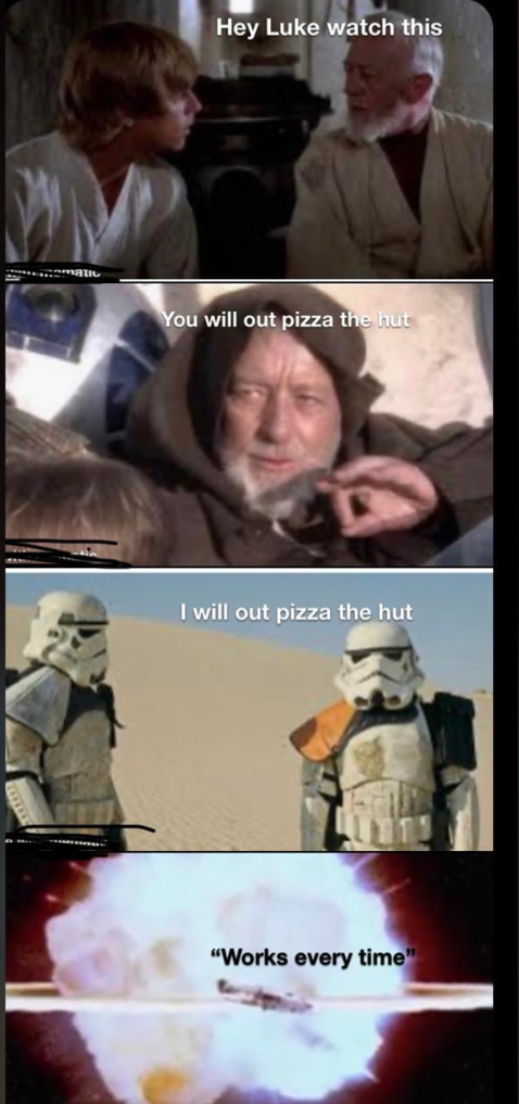 matic Hey Luke watch this You will out pizza the hut I will out pizza the hut "Works every time"