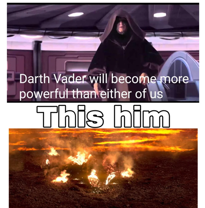 Darth Vader will become more powerful than either of us This him
