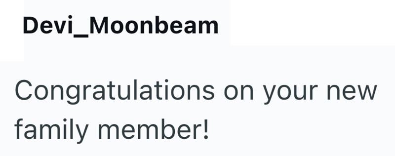 Devi_Moonbeam Congratulations on your new family member!