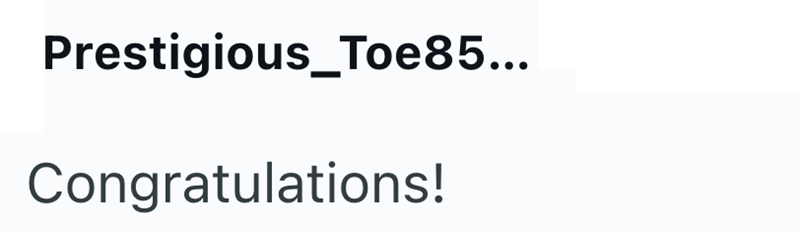 Prestigious_Toe85... Congratulations!