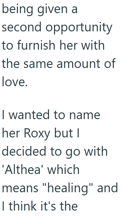 being given a second opportunity to furnish her with the same amount of love. I wanted to name her Roxy but I decided to go with 'Althea' which means "healing" and I think it's the