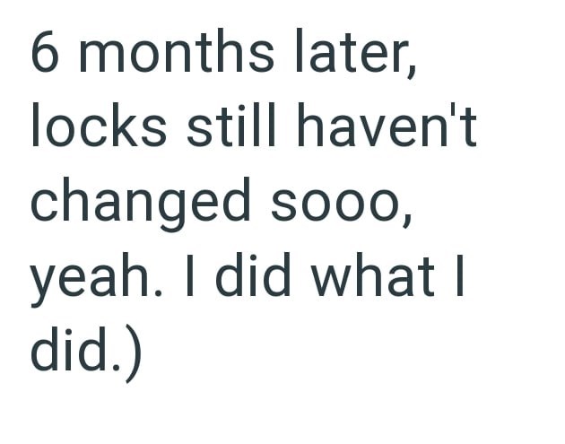 6 months later, locks still haven't changed sooo, yeah. I did what I did.)