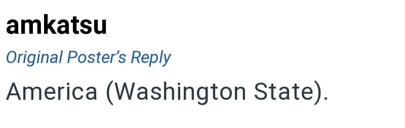 amkatsu Original Poster's Reply America (Washington State).