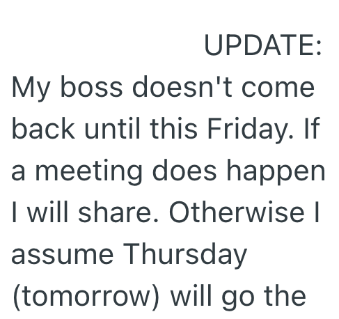 UPDATE: My boss doesn't come back until this Friday. If a meeting does happen I will share. Otherwise I assume Thursday (tomorrow) will go the