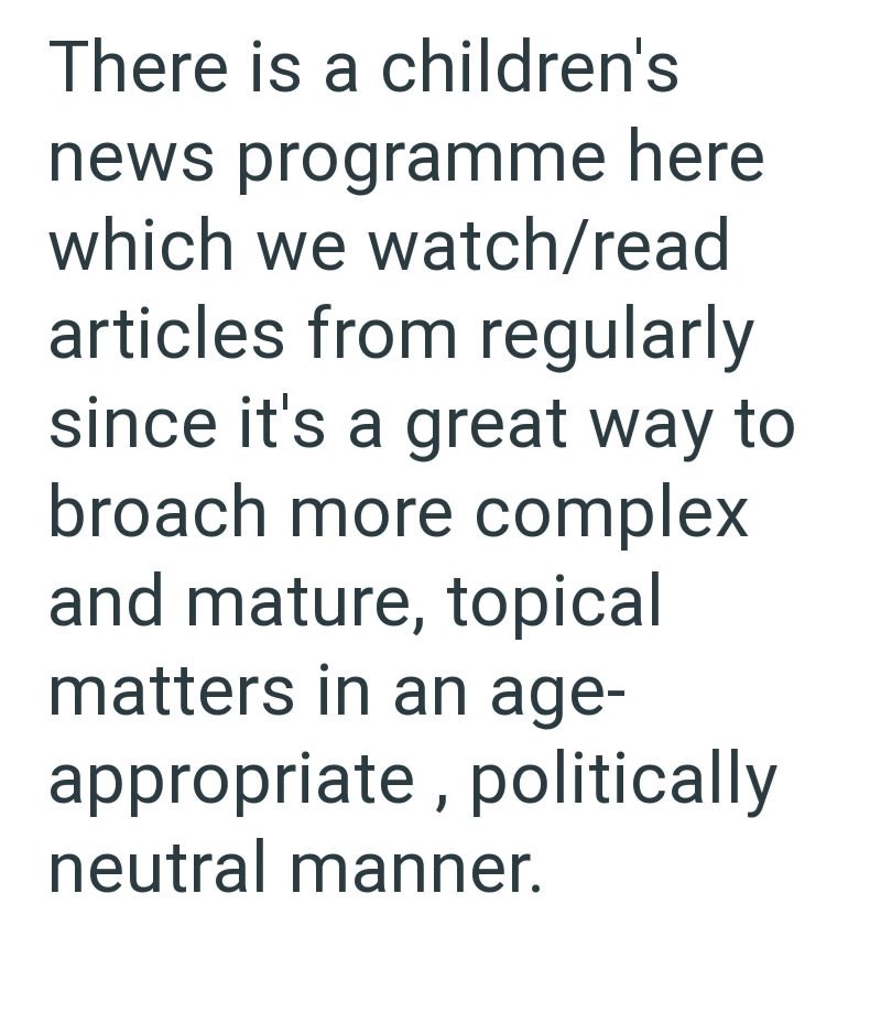 There is a children's news programme here which we watch/read articles from regularly since it's a great way to broach more complex and mature, topical matters in an age- appropriate, politically neutral manner.