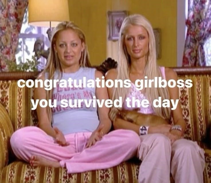 41 congratulations girlboss you survived the day