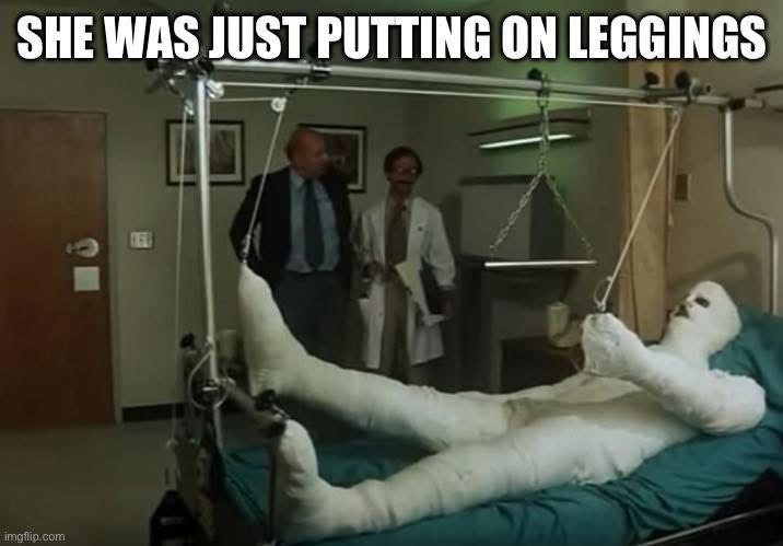 SHE WAS JUST PUTTING ON LEGGINGS imgflip.com