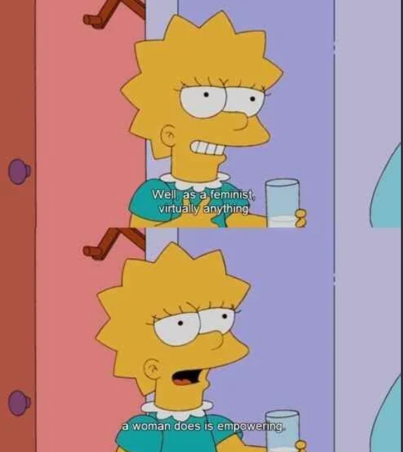 Well, as a feminist, virtually anything a woman does is empowering.