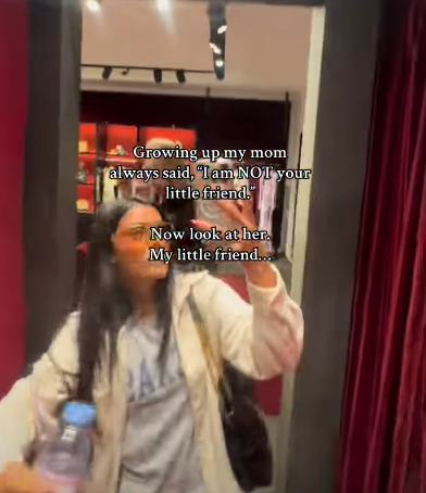 Growing up my mom always said, "I am NOT your little friend." Now look at her. My little friend...