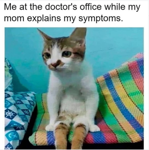 Me at the doctor's office while my mom explains my symptoms.