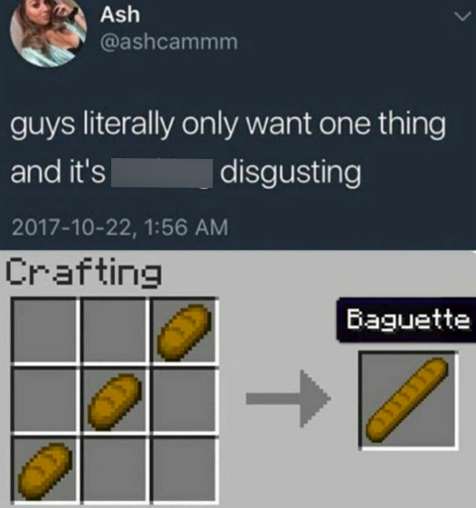 Ash @ashcammm guys literally only want one thing and it's 2017-10-22, 1:56 AM Crafting disgusting Baguette