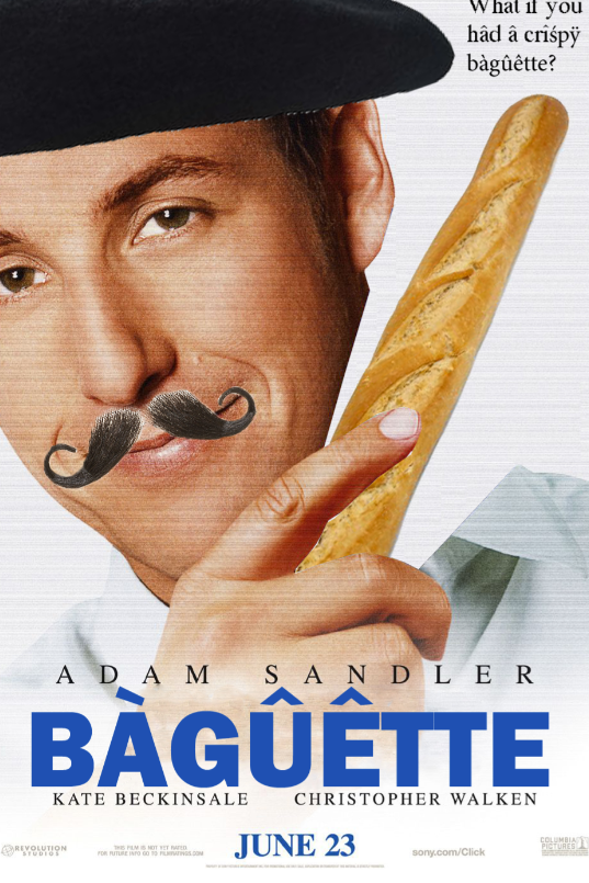 What if you hâd â crispy bàgûêtte? ADAM SANDLER BAGUETTE KATE BECKINSALE CHRISTOPHER WALKEN REVOLUTION THIS FILM IS NOT YET AD FOR FUTURE INFO GO TOPLINGS.COM JUNE 23 sony.com/Click COLUMBIA PICTURED