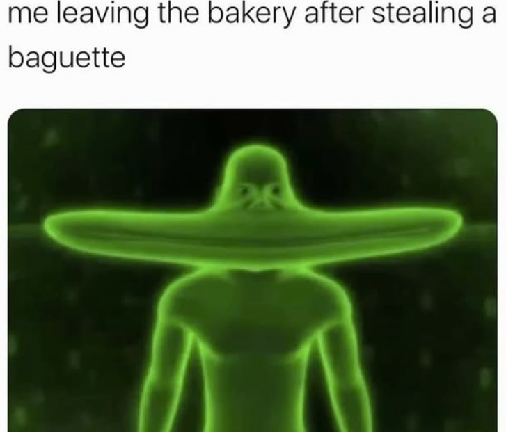 me leaving the bakery after stealing a baguette