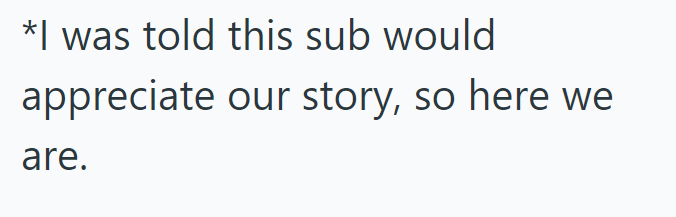 *I was told this sub would appreciate our story, so here we are.