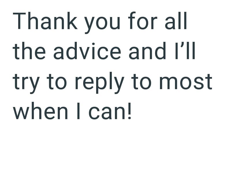 Thank you for all the advice and I'll try to reply to most when I can!