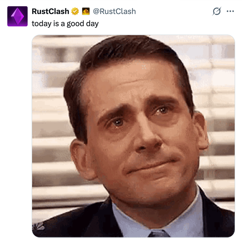 RustClash @RustClash today is a good day