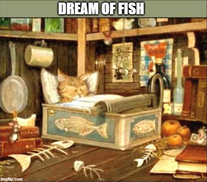 imgflip.com DREAM OF FISH