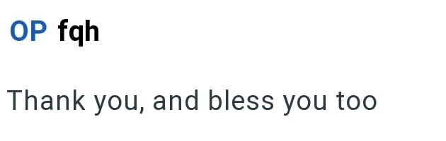 OP fqh Thank you, and bless you too