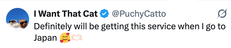 I Want That Cat @PuchyCatto Ø Definitely will be getting this service when I go to Japan