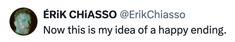 ÉRIK CHIASSO @ErikChiasso Now this is my idea of a happy ending.