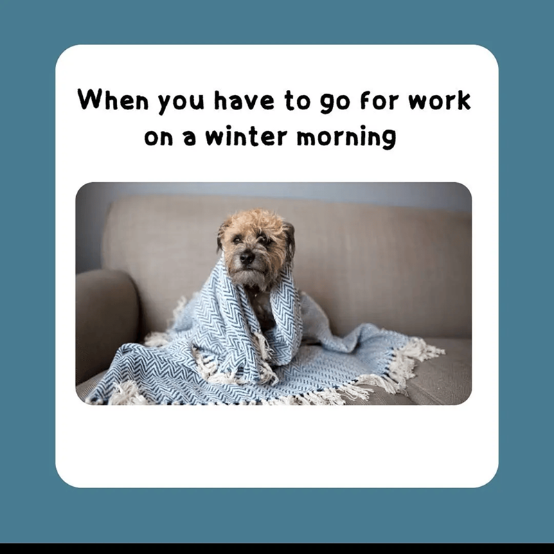 When you have to go for work on a winter morning