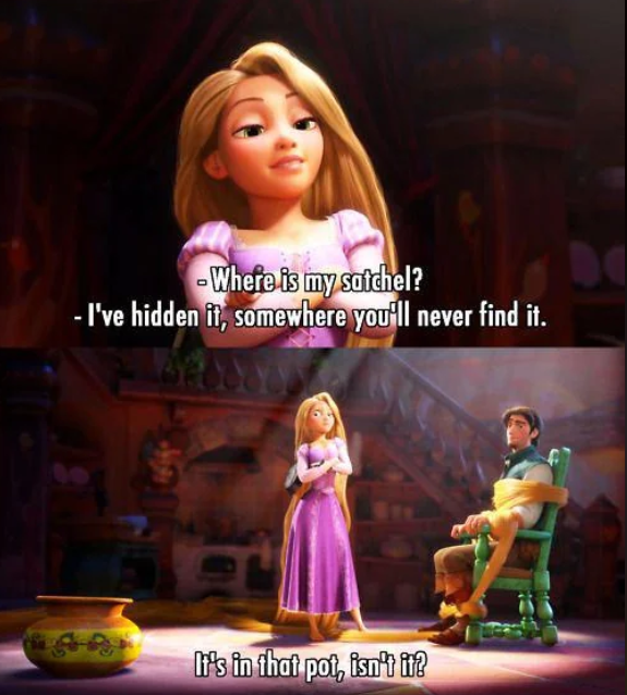 -Where is my satchel? -I've hidden it, somewhere you'll never find it. It's in that pot, isn't it?