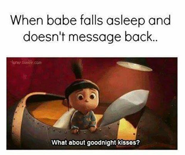 When babe falls asleep and doesn't message back.. Joner.temble.com What about goodnight kisses?