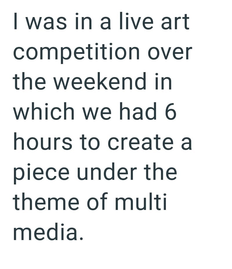 I was in a live art competition over the weekend in which we had 6 hours to create a piece under the theme of multi media.